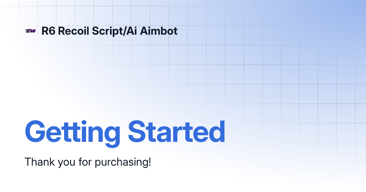 Getting Started | R6 Recoil Script/Ai Aimbot